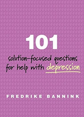 101 SOLUTION-FOCUSED QUESTIONS FOR HELP WITH DEPRESSION By Fredrike Bannink *VG*