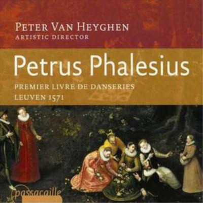 Petrus Phalesius Petrus Phalesius: Premier Livre De Danseries (CD) (US IMPORT)