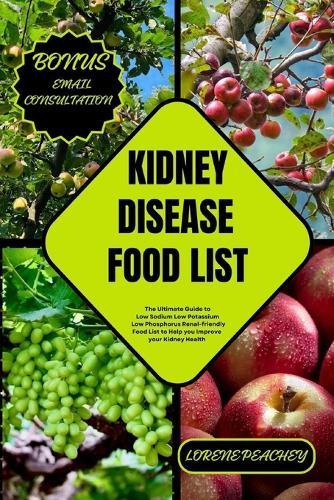 LORENE PEACHEY Lorene Peachey Kidney Disease Food List (Tascabile)