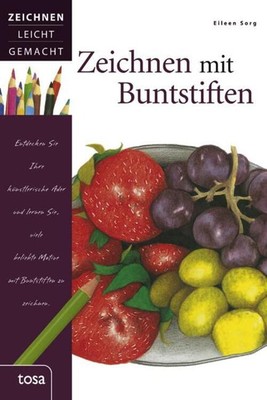 Zeichnen mit Buntstiften | Zeichnen leicht gemacht | Eileen Sorg | Taschenbuch |