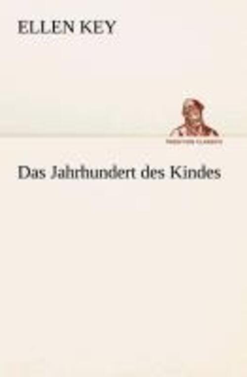 Thumbnail - Ellen Key | Das Jahrhundert Des Kindes | Taschenbuch | Deutsch (2013)
