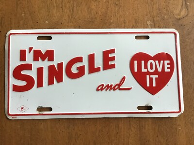 I'm Single and I Love It License Plate Booster vintage | eBay