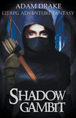 Shadow Gambit LitRPG Adventure Fantasy Adam Drake Taschenbuch Englisch 2018