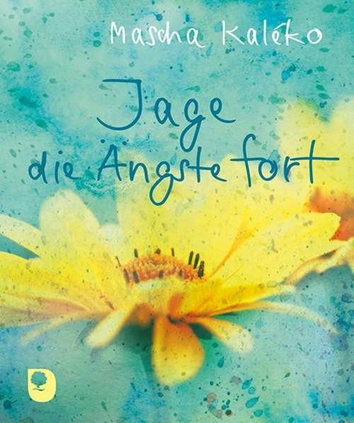 Mascha Kaléko: Jage die Ängste fort - Bild 2