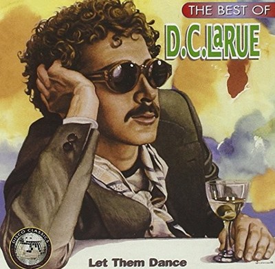 D C LARUE - Let Them Dance: The Best Of - CD - **BRAND NEW/STILL SEALED**