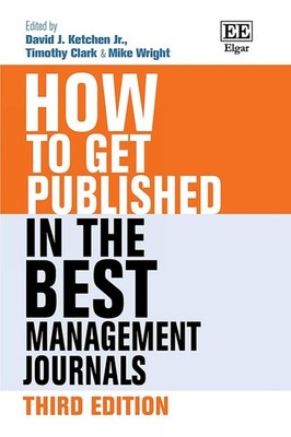 How to Get Published in the Best Management Journals: Third Edition by Timothy C