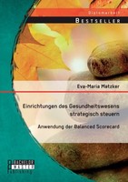 Einrichtungen Des Gesundheitswesens Strategisch Steuern - Anwendung Der Balanced