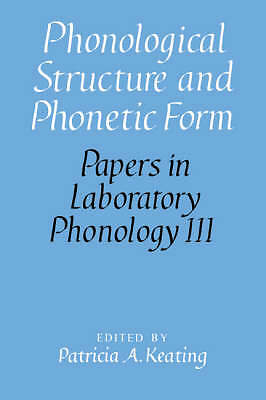 Phonological Structure and Phonetic Form Keating Hardback 9780521452373