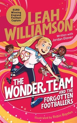 The Wonder Team and the Forgotten Footballers Leah Williamson (u. a.) Buch 2023
