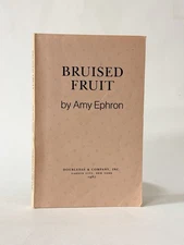Bruised Fruit, Amy Ephron. 1987 Uncorrected Proof Copy. 1st Edition