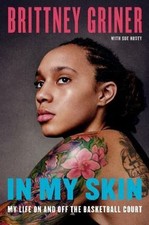 In My Skin by Brittney Griner - Signed First Edition 1st/1st