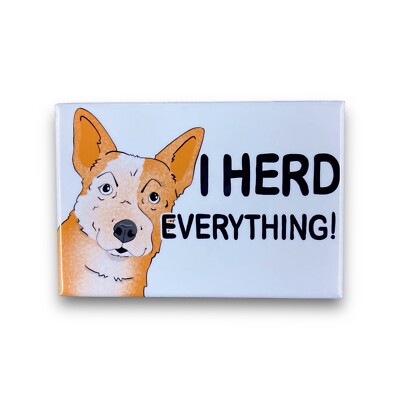 Red Heeler I Herd Everything Magnet Handmade Dog Portrait Decor Gift 2x3''