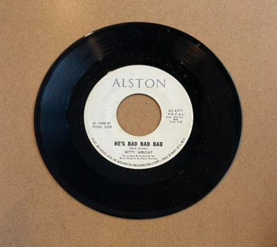 BETTY WRIGHT HE'S BAD BAD BAD/WATCH OUT LOVE ALSTON PROMO 45 4571