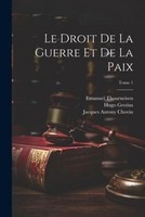 Le Droit De La Guerre Et De La Paix Tome 1 Jean Barbeyrac
