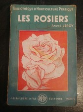 LIVRE SUR LES ROSES BOTANIQUE - JARDINAGE LES ROSIERS / J.B BAILLIERE 1951