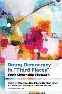 Stéphanie Gaudet Doing Democracy in ''Third Places'' (Taschenbuch)