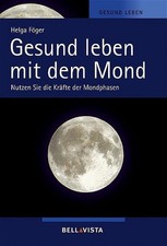 Gesund leben mit dem Mond, Helga Föger
