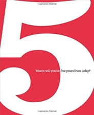 Five : Where Will You Be Five Years from Today? Hardcover Dan Zad