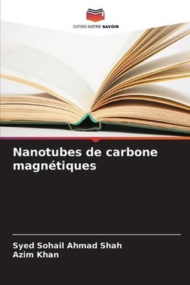 Nanotubes de carbone magntiques by Syed Sohail Ahmad Shah (French) Paperback Boo