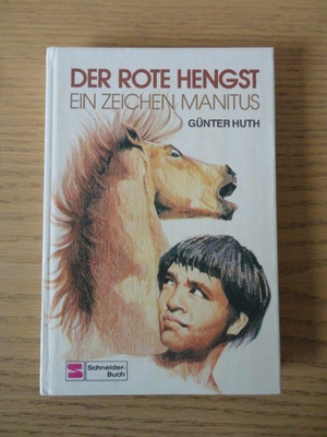 Der rote Hengst - Ein Zeichen Manitus Günter Huth Buch