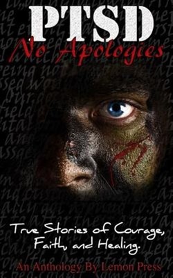 Ptsd-No Apologies: True Stories, of Courage, Faith, and Healing by Lemon Pres...
