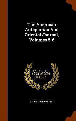 american antiquarian and oriental journal, volumes 5-6 by