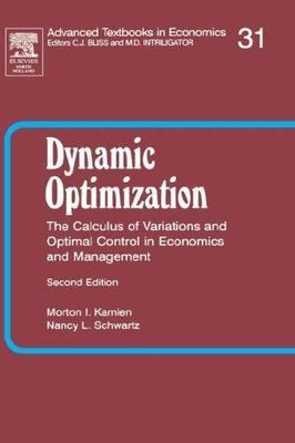 Dynamic Optimization: The Calculus of Variations and Optimal Control in Economic