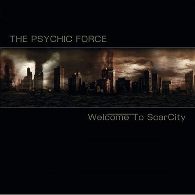 THE PSYCHIC FORCE Welcome to ScarCity CD 2017