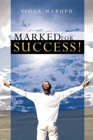 Viola Marufu | Marked FOR Success! | Taschenbuch | Englisch (2012) | AuthorHouse