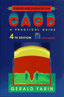 Curves and Surfaces for CAGD, Fourth Edition: A Practical Guide (Computer Sc...
