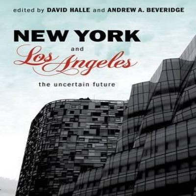 New York and Los Angeles The Uncertain Future Oxford University P