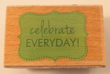 Celebrate Everyday Words Writing Quote Studio G Wooden Rubber Stamp