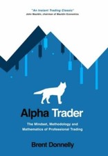 Alpha Trader: The Mindset, Methodology and M... 9781736739808 by Donnelly, Brent