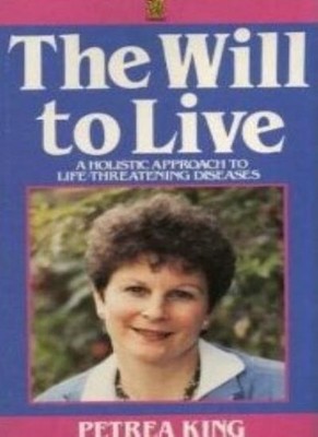The Will to Live: Holistic Approach to Life Threatening Diseases
