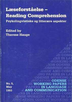 Reading Comprehension - Laeseforstaelse. Odense Working Papers in Language and C