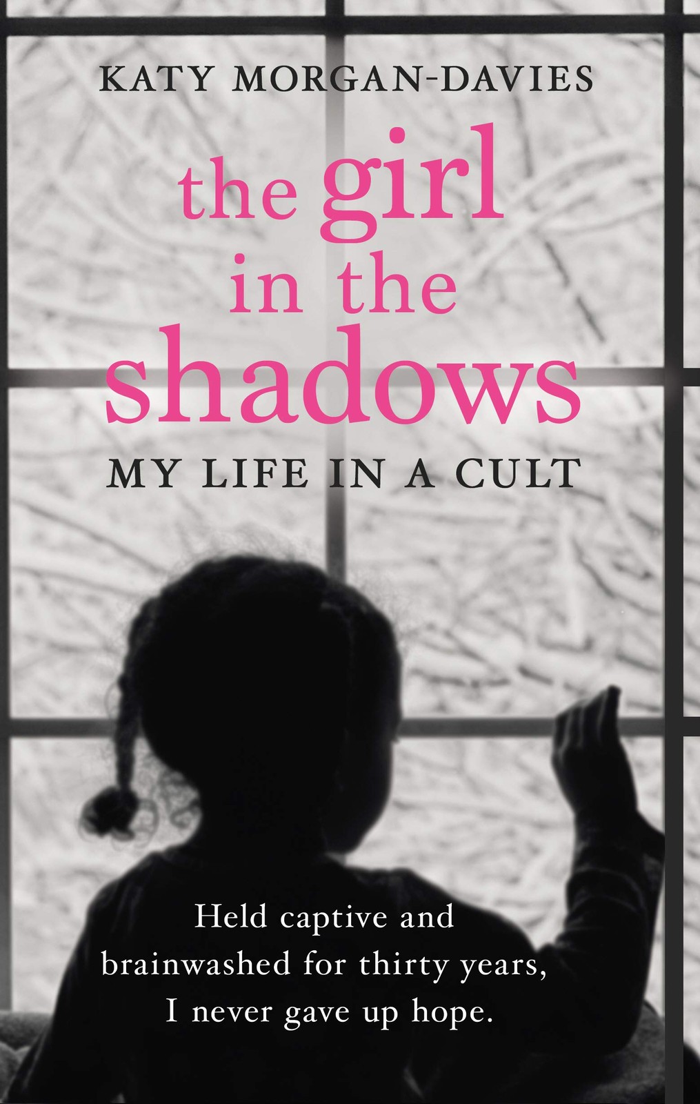 The Girl in the Shadows: My Life in a Cult-Katy Morgan-Davies