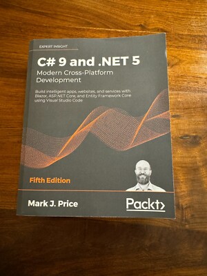 C# 9 and .NET 5  : Modern Cross-Platform Development by Mark J. Price (2020,...