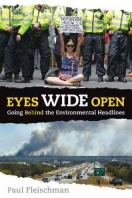 Eyes Wide Open: Going Behind the Environmental Headlines - Paperback - GOOD