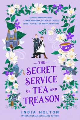 The Secret Service of Tea and Treason (Dangerous Damsels) by Holton, India