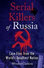 Serial Killers Of Russia Worlds Deadliest Nat...