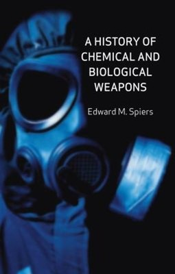 A History of Chemical and Biological Weapons Hardcover Edward M.