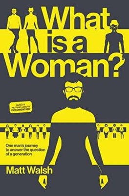 What Is a Woman?: One Man's Journey to - Hardcover, by Walsh Matt - Very Good u