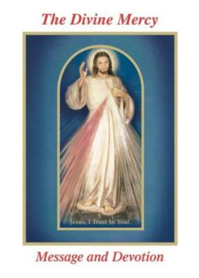 The Divine Mercy Message And Devotion: With Selected Prayers From The Diary...