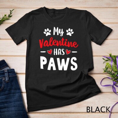 Cute My Valentine Has Paws Shirt Hearts Dog Cat Puppy Owner Unisex T-shirt