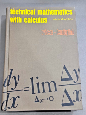 Technical Mathematics with Calculus; H.Rice & R.Knight (2nd Edition) - 1966!