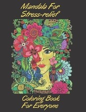 Mandala For Stress-relief Coloring Book For Everyone: Enjoy Relaxing Patterns wi