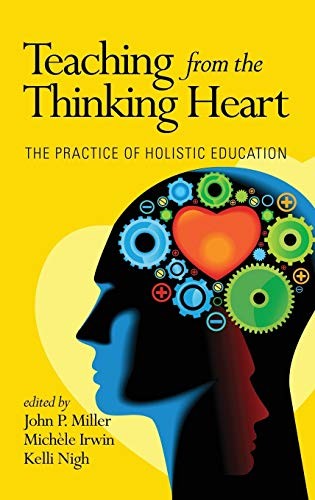 Teaching from the Thinking Heart: The Practice . Miller, Irwin, Nigh<|
