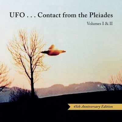 Ufo...Contact from the Pleiades - Volumes I & II, 45th Anniversary Edition: The