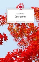 ÜBer Leben. Life Is A Story - Story.One Laura MüLler