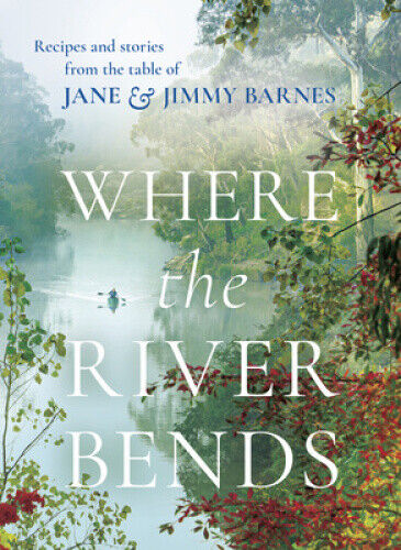 Where the River Bends: Recipes and Stories from the Table of Jane and Jimmy - Picture 1 of 5